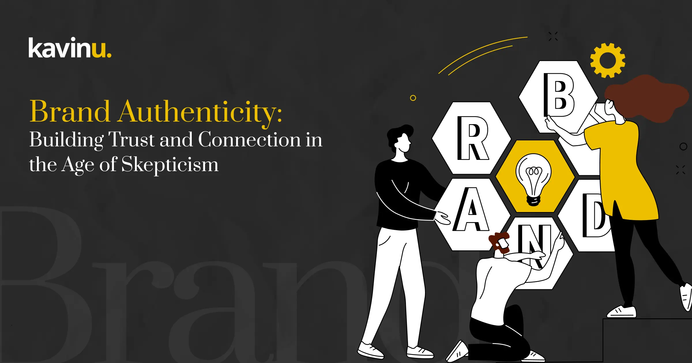 Building Trust and Connection in the Age of Skepticism