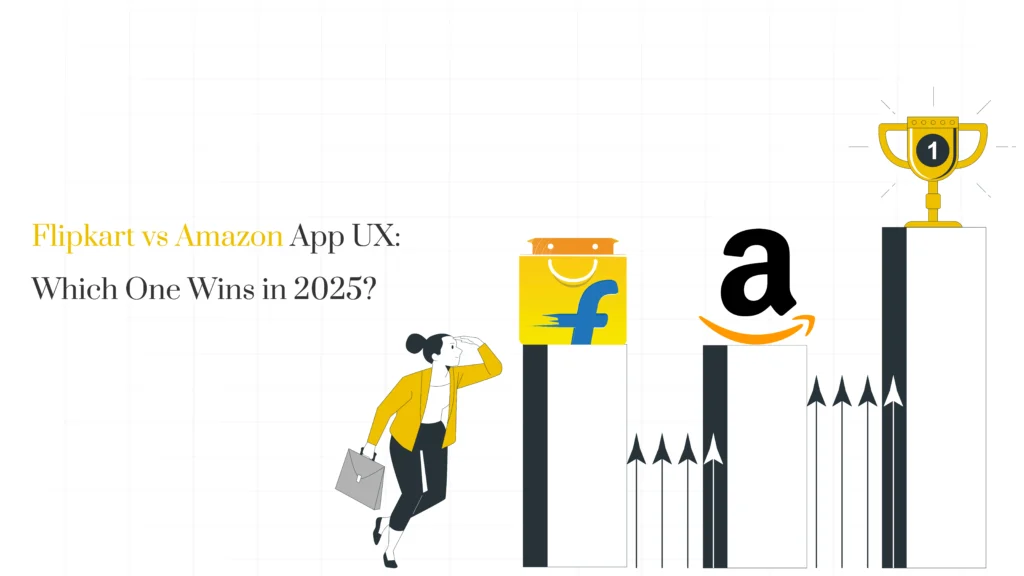 Flipkart vs Amazon App UX 2025 – Full Ecommerce UX Comparison