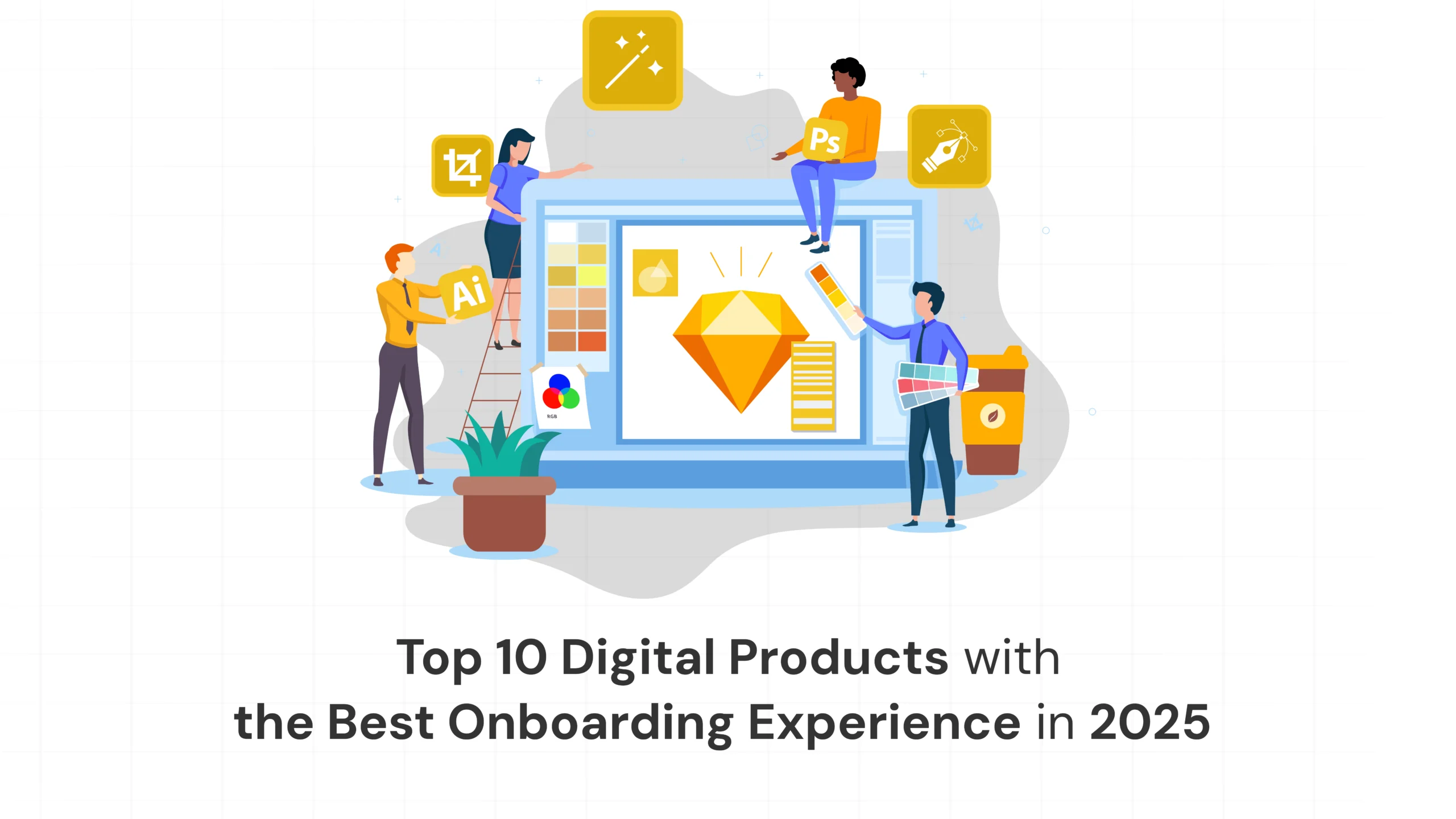 Top 10 Digital Products with the Best Onboarding Experience in 2025
