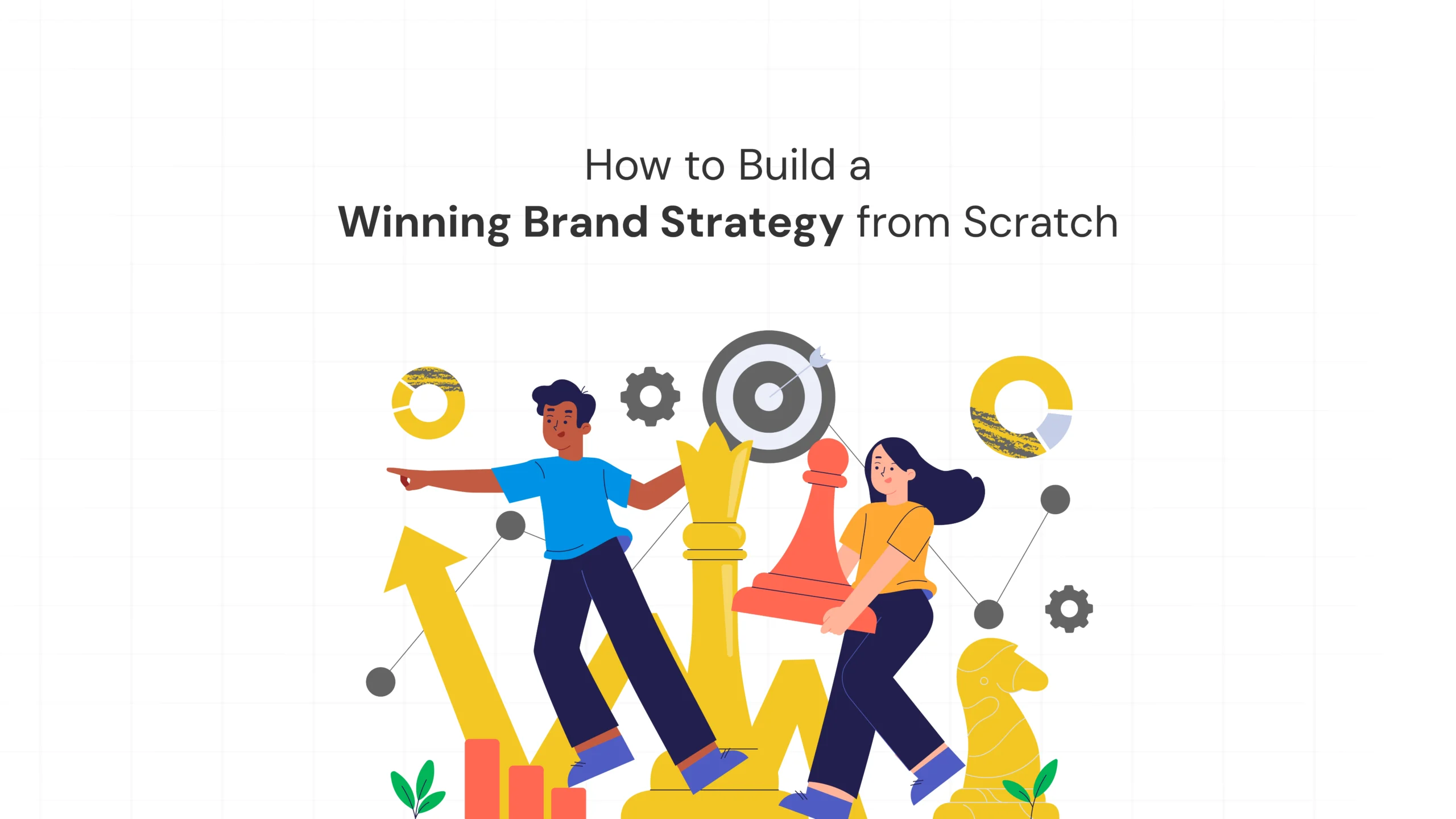 How to Build a Winning Brand Strategy from Scratch