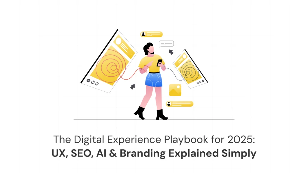 The Digital Experience Playbook for 2025: UX, SEO, AI & Branding Explained Simply